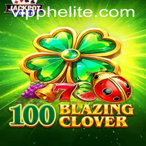 Unveiling 100BlazingClover: A Thrilling Adventure at VIPPH Casino